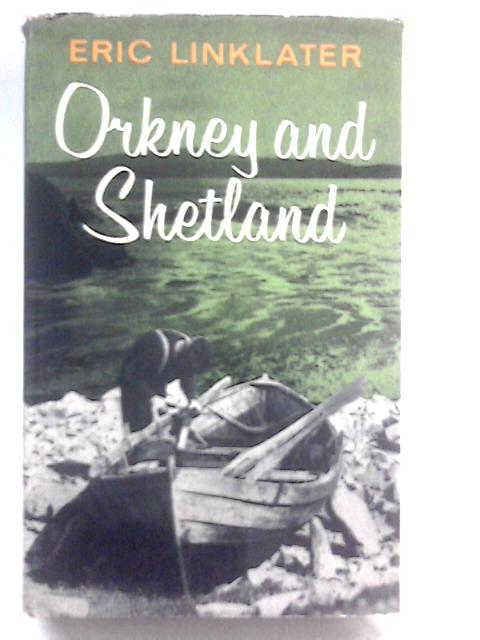 Orkney And Shetland: An Historical, Geographical, Social And Scenic Survey