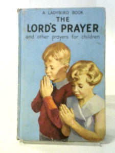 The Lord's Prayer, and other Prayers for Children 