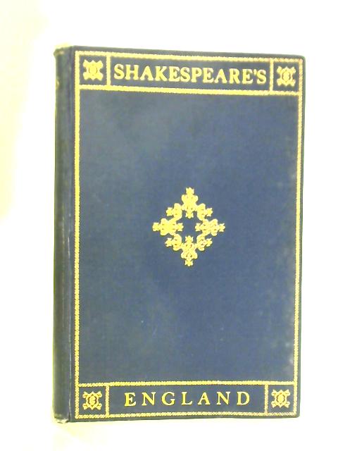 Shakespeare's England: An Account of the Life & Manners of His Age, Volume II