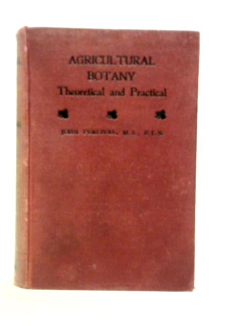 Agricultural Botany, Theoretical and Practical