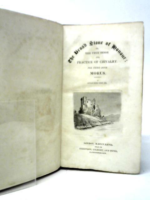 The Broad Stone of Honour, or, The True Sense and Practice of Chivalry - The Third Book. Morus
