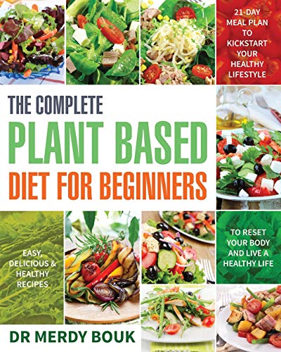 The Complete Plant Based Diet for Beginners
