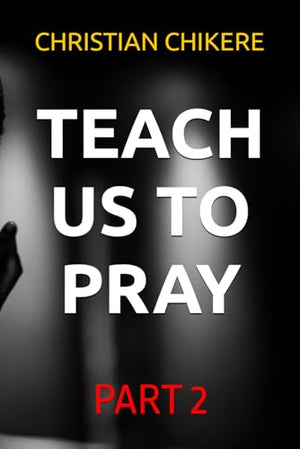 Teach Us to Pray
