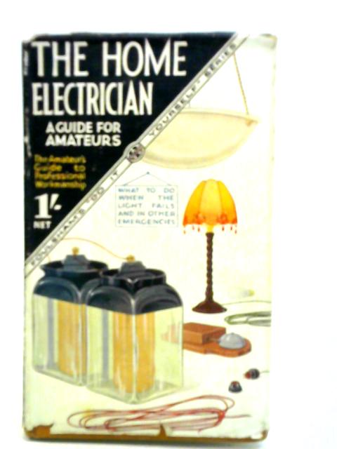 The Home Electrician, A Guide for Amateurs