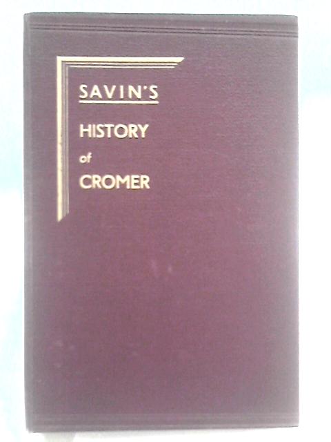 Cromer in the County of Norfolk - A Modern History
