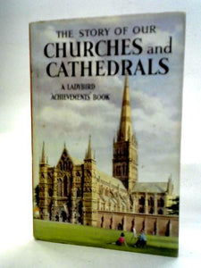The Story Of Our Churches And Cathedrals 