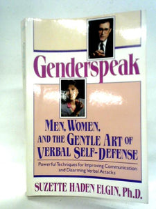 Genderspeak: Men, Women and the Gentle Art of Verbal Self-Defense 