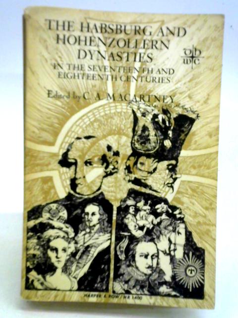 The Habsburg And Hohenzollern Dynasties In The Seventeenth And Eighteenth Centuries