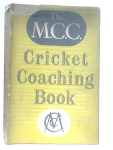 The M. C. C. Cricket Coaching Book 