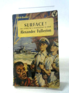 Surface! The Story of a Submarine at War 