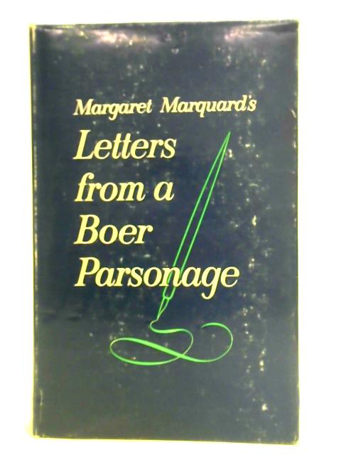 Letters From A Boer Parsonage Letters Of Margaret Marquard During The ...
