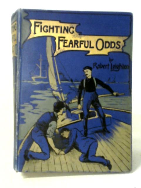 Fighting Fearful Odds