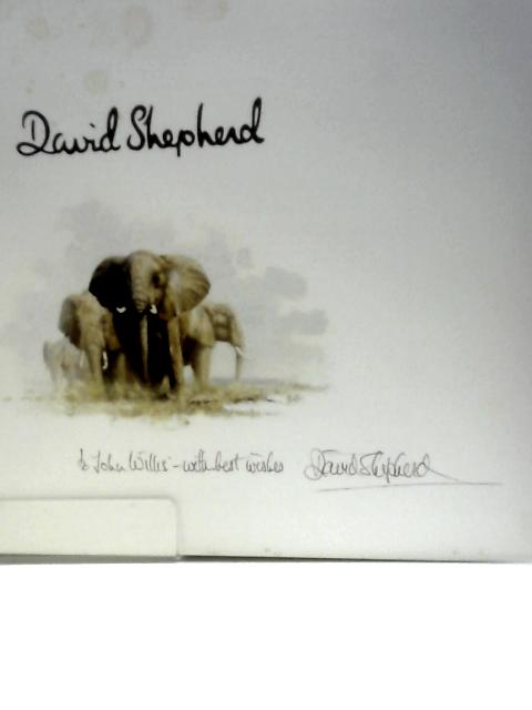 David Shepherd: The Man and His Paintings