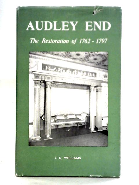 Audley End: The Restoration Of 1762-1797 (Essex Record Office Publications)