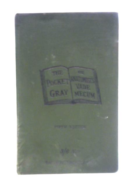 The Pocket Gray or Anatomist's Vade-Mecum