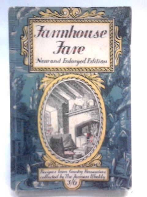 Farmhouse Fare: New and Enlarged Edition, Country Recipes Collected By the Farmers Weekly
