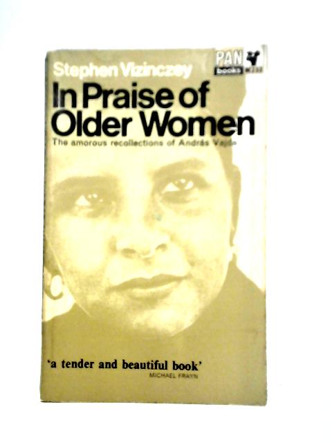 In Praise of Older Women: The Amorous Recollections of Andras Vajda