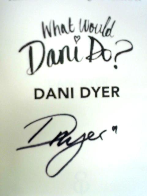What Would Dani Do?: My Guide To Living Your Best Life