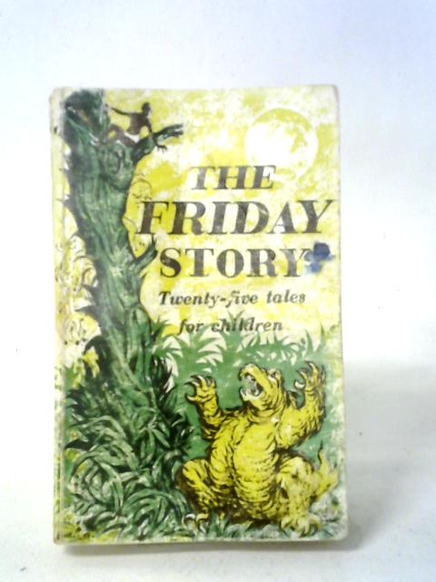 The Friday Story: Twenty-Five Tales For Children