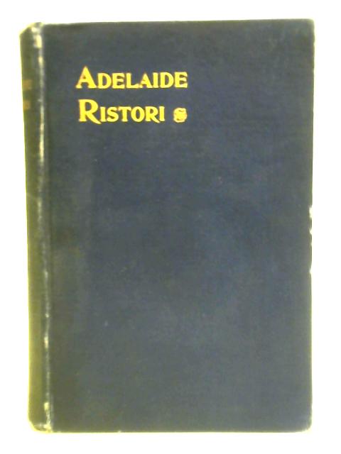 Adelaide Ristori: Studies and Memoirs