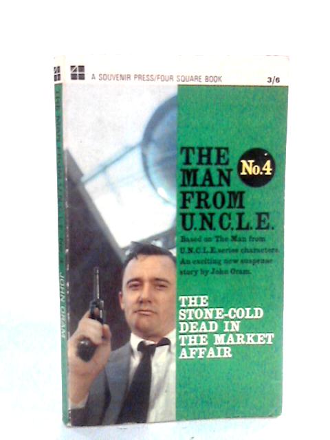 The Stone-cold Dead In The Market Affair: Man from U.N.C.L.E. No. 4
