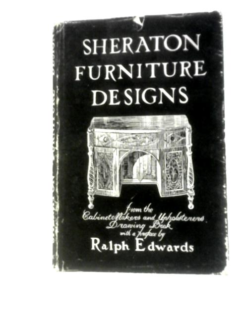 Sheraton Furniture Designs From The Cabinet-maker's And Upholsterer's Drawing-book 1791-94