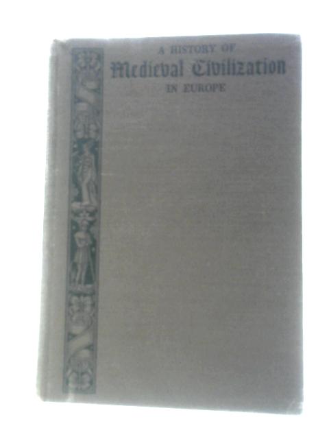 A History Of Medieval Civilization In Europe