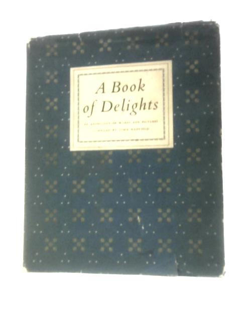A Book Of Delights: An Anthology Of Words And Pictures