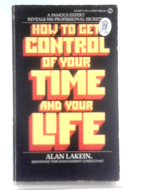 How To Get Control Of Your Time And Your Life