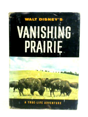 Walt Disney's Vanishing Prairie, a True-Life Adventure