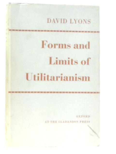 Forms and Limits of Utilitarianism