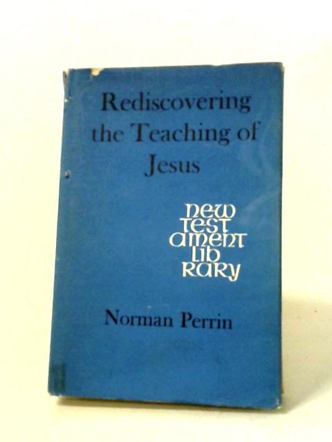 Rediscovering The Teaching of Jesus