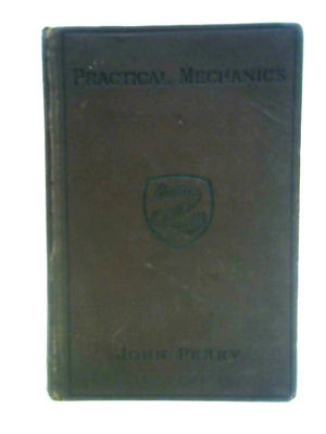 Practical Mechanics (Manuals Of Technology)