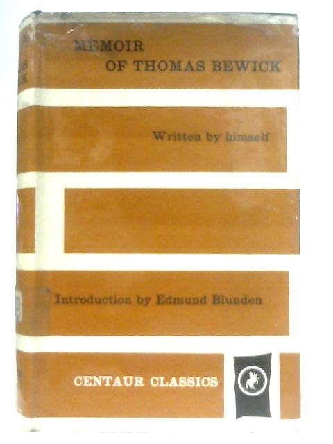 Memoir of Thomas Bewick. Written by Himself, 1822-1828