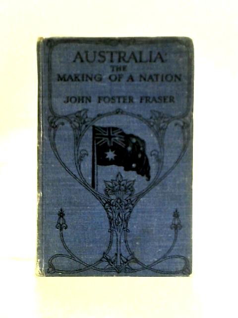 Australia: The Making Of A Nation