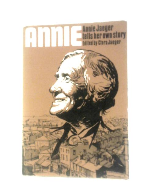Annie: Annie Jaeger Tells Her Own Story