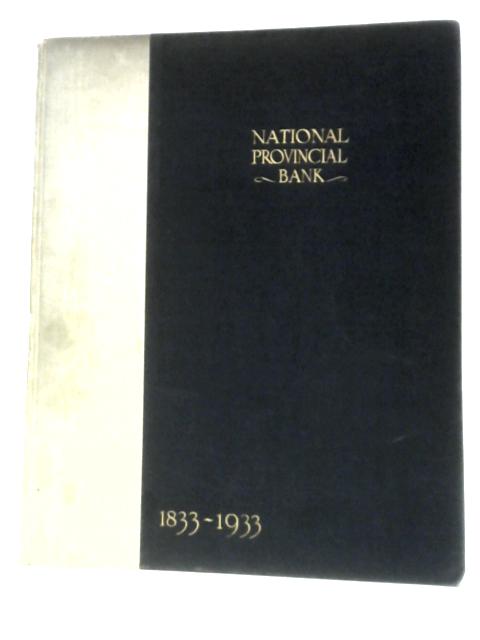 National Provincial Bank, 1833 To 1933