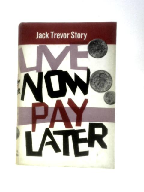 Live Now, Pay Later