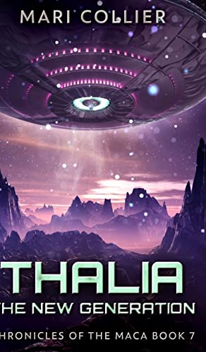 Thalia - The New Generation (Chronicles Of The Maca Book 7)