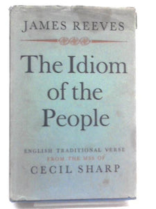 The Idiom Of The People: English Traditional Verse 