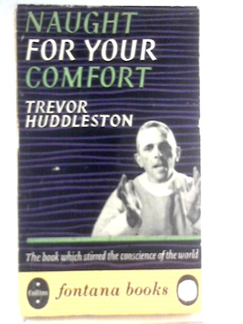 Naught For Your Comfort