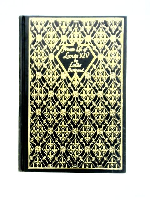 The Private Life Of Louis XIV (Love Lives Of The Great)