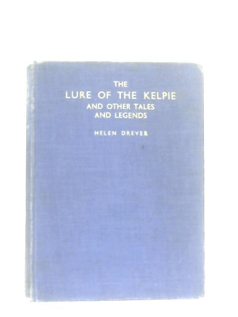 The Lure of the Kelpie and Other Tales and Legends