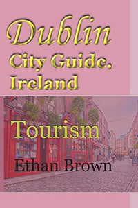 Dublin City Guide, Ireland 