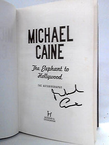 Michael Caine: The Elephant to Hollywood, The Autobiography 