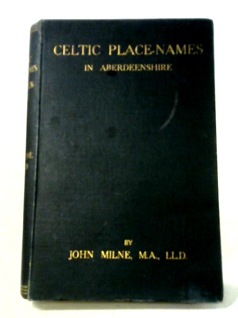 Celtic Place-Names in Aberdeenshire: With a Vocabulary of Gaelic Words Not in Dictionaries