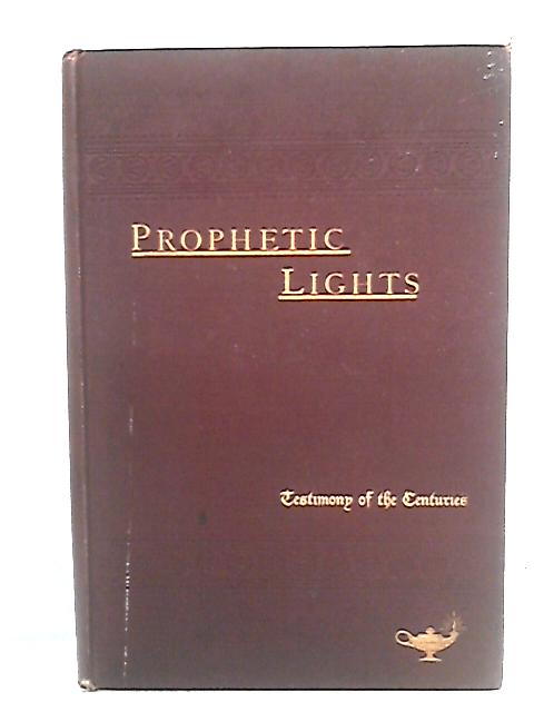 Prophetic Lights: Some of the Prominent Prophecies of the Old and New Testaments