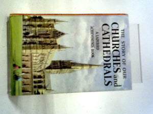 The Story Of Our Churches And Cathedrals (Ladybird 'achievements' Books) 