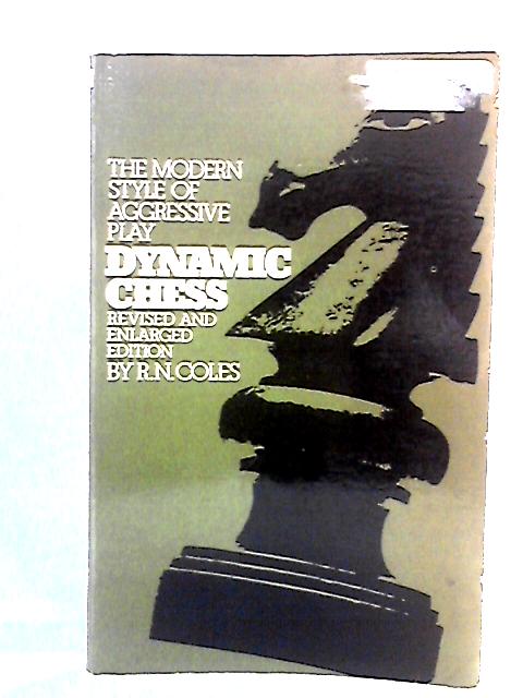 Dynamic Chess: The Modern Style of Aggressive Play