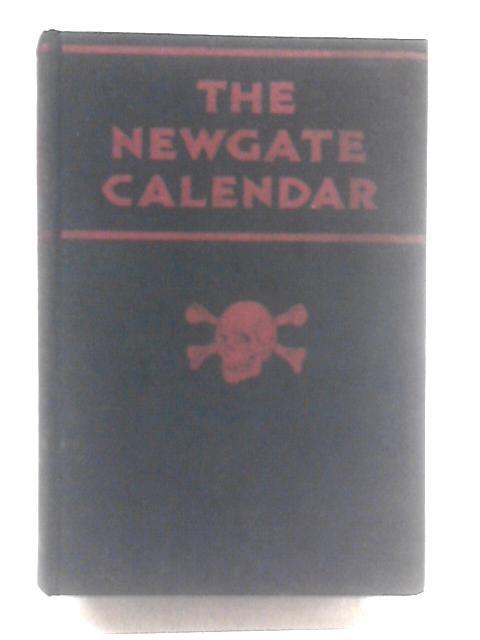 The Newgate Calendar Or Malefactors Bloody Register